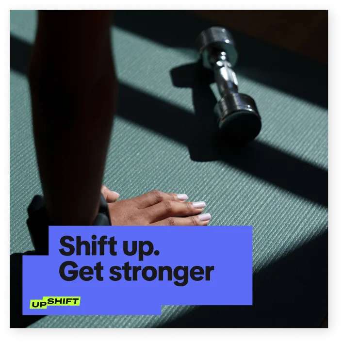 Shift up. Get stronger
